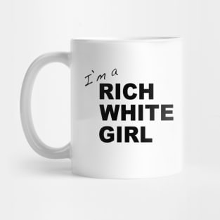 Rich White Girl quote Mug